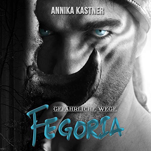 Gefährliche Wege: Fegoria 2