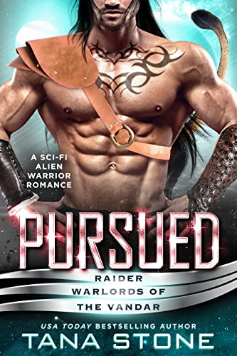 Pursued: A Sci-Fi Alien Warrior Romance (Raider Warlords of the Vandar Book 4)