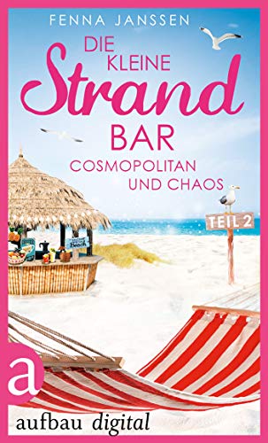 Die kleine Strandbar - Teil 2: Cosmopolitan und Chaos