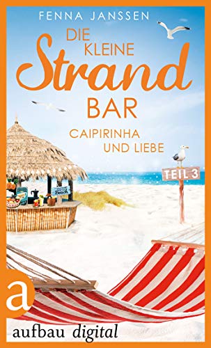 Die kleine Strandbar - Teil 3: Caipirinha und Liebe