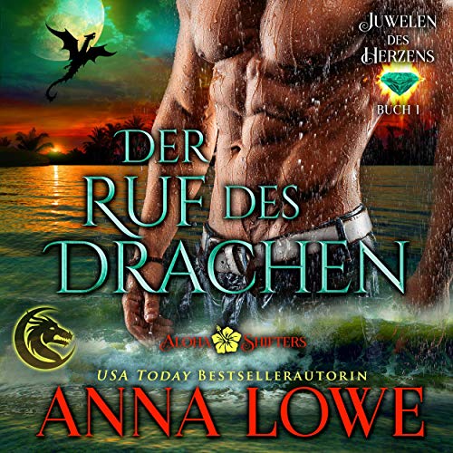 Der Ruf des Drachen: Aloha Shifters: Juwelen des Herzens 1