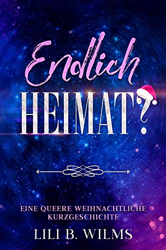 Endlich Heimat?: Eine queere weihnachtliche Kurzgeschichte