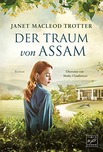 Der Traum von Assam (Die Frauen der Teeplantage 4)