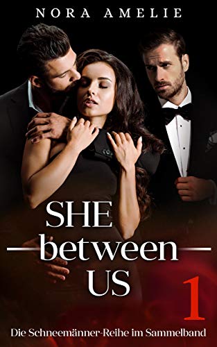She between us. Die komplette Reihe im Sammelband 1/2 - Liebesroman (Bad Boy, Good Guy)