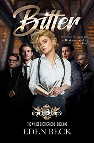 Bitter: A Dark High School Bully Romance (Wicked Brotherhood, Band 1)
