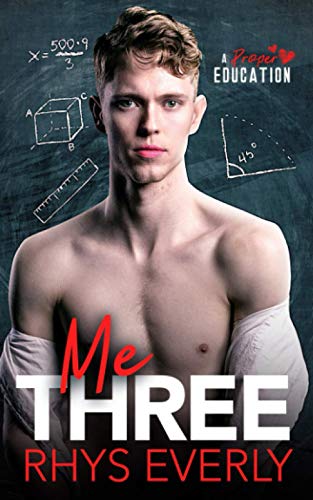 Me Three: An MMNb Threesome Student/Teacher Romance (A Proper Education)