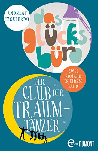 Der Club der Traumtänzer & Das Glücksbüro: Zwei Romane in einem eBook
