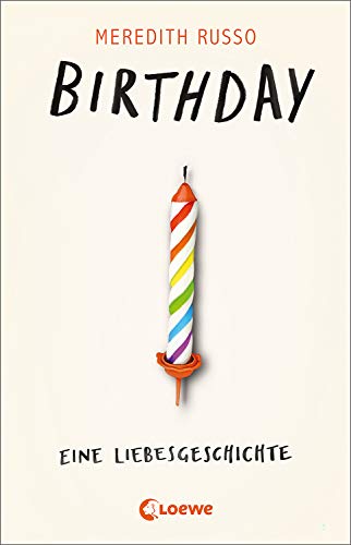 Birthday - Eine Liebesgeschichte: Nominiert für den Deutschen Jugendliteraturpreis 2022 - LGBTQ+ Jugendroman über Freundschaft, Liebe und die Suche nach sich selbst