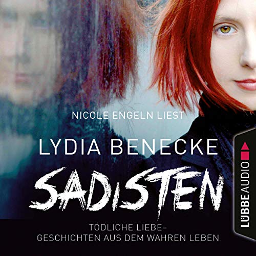 Sadisten - Tödliche Liebe: Geschichten aus dem wahren Leben