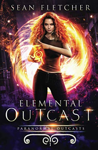 Elemental Outcast: Book 1 (Paranormal Outcasts, Band 1)