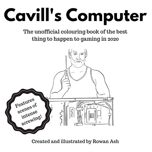 Cavill's Computer: The unofficial colouring book of the best thing to happen to gaming in 2020 (Supporting the NHS, Band 1)
