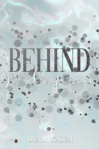 Behind your Confession (Lia-und-Levent-Reihe 2)