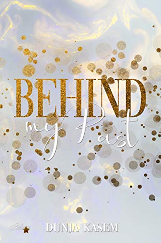 Behind my Past (Lia-und-Levent-Reihe 1)