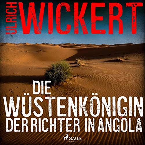 Die Wüstenkönigin: Der Richter in Angola
