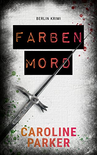 Farbenmord (Berlin Krimi 6)