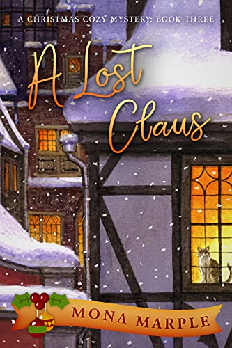 A Lost Claus: A Christmas Cozy Mystery Series