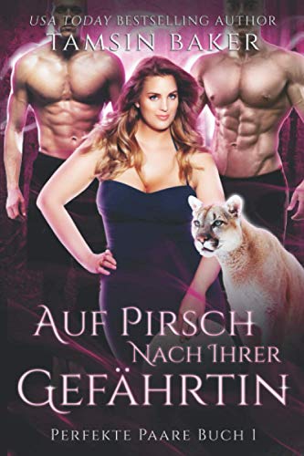 Auf Pirsch nach ihrer Gefährtin (Perfekte Paare, Band 1)