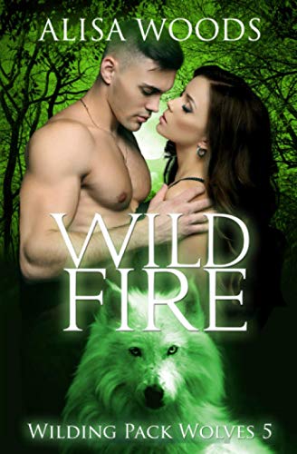 Wild Fire (Wilding Pack Wolves, Buch 5)