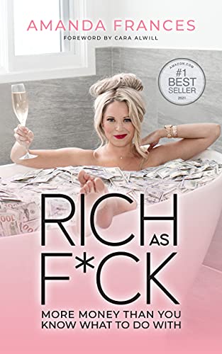 Rich As F*ck: More Money Than You Know What to Do With