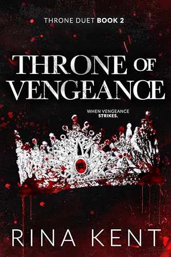 Throne of Vengeance: An Arranged Marriage Mafia Romance (Throne Duet Book 2)