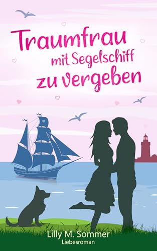 Traumfrau mit Segelschiff zu vergeben: Liebesroman (Hamburgzauber)