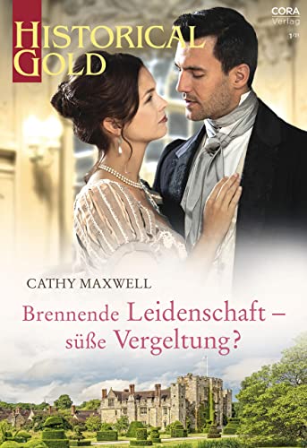 Brennende Leidenschaft – süße Vergeltung? (Historical Gold 361)