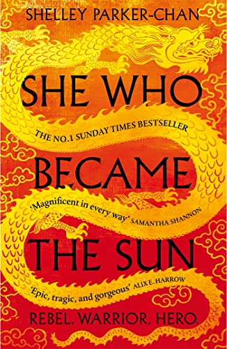 She Who Became the Sun: The Number One Sunday Times Bestselling Historical Fantasy (The Radiant Emperor Book 1)