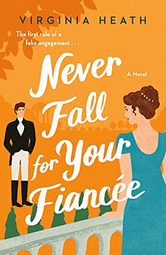 Never Fall for Your Fiancee: A Novel (The Merriwell Sisters Book 1)