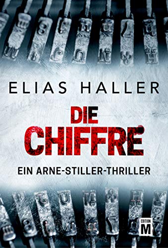 Die Chiffre (Ein Arne-Stiller-Thriller)