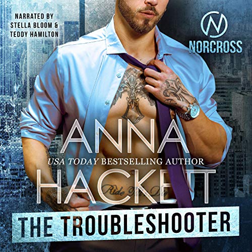 The Troubleshooter: An Enemies-to-Lovers Romance (Norcross Security, Book 2)