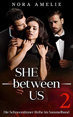 She between us. Die komplette Reihe im Sammelband 2/2 - Liebesroman (Bad Boy, Good Guy)