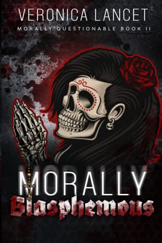 Morally Blasphemous (Morally Questionable, Band 2)