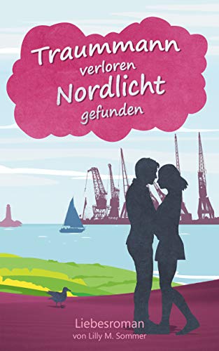 Traummann verloren Nordlicht gefunden: Die Vorgeschichte zur Hamburgzauber-Romanreihe