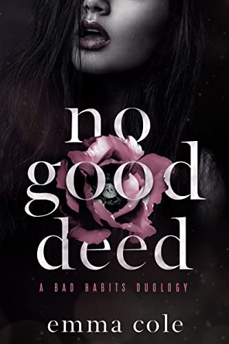 No Good Deed: A Dark Mafia Romance (Bad Habits Duology Book 1)