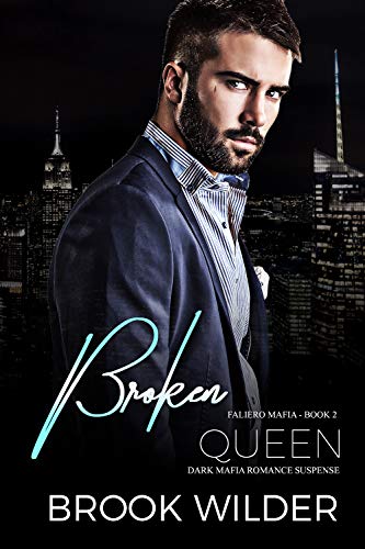 Broken Queen (Dark Mafia Romance Suspense) (Faliero Mafia Book 2)