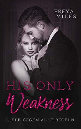 His only weakness: Liebe gegen alle Regeln