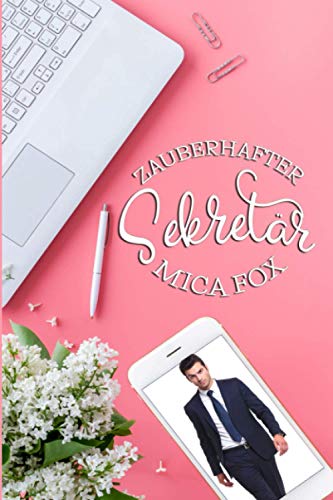 Zauberhafter Sekretär: Schickeria - Liebesroman aus der Münchner High Society