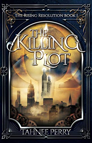 The Killing Plot (The Rising Resolution, Band 1)