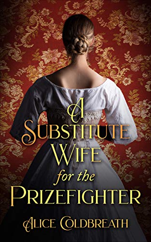 A Substitute Wife for the Prizefighter: A Victorian Romance (Victorian Prizefighters Book 2)