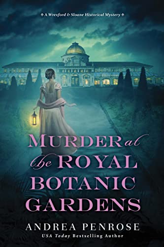 Murder at the Royal Botanic Gardens: A Riveting New Regency Historical Mystery (Wrexford & Sloane Mysteries Book 5)