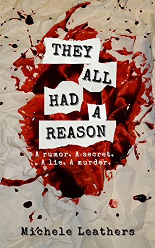They All Had A Reason: A rumor. A secret. A lie. A murder. (They All Had A Reason. Book 1)