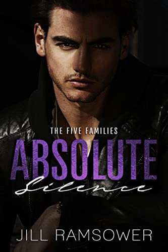 Absolute Silence: A Dark Mafia Romance (The Five Families Book 5)