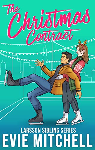 The Christmas Contract: A small town holiday Christmas contemporary romance (Larsson Sibling Series Book 5)