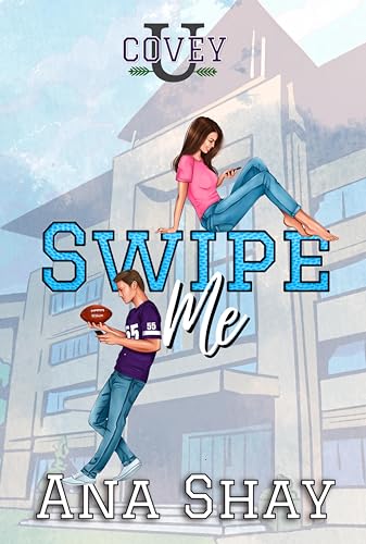 Swipe Me: A Friends-to-Lovers College Football Romance (Covey U)