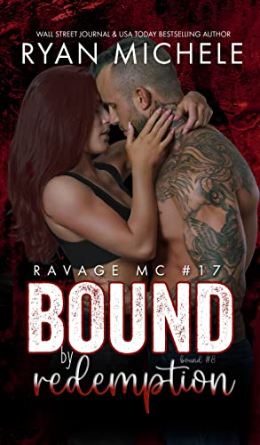 Bound by Redemption (Ravage MC #17) : A Motorcycle Club Romance (Micah & Ensley #2) (Bound #8)