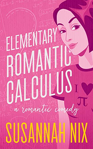 Elementary Romantic Calculus: An Opposites Attract Small Town Romance (Chemistry Lessons)
