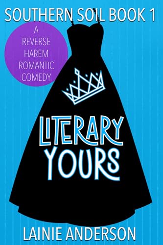 Literary Yours: A Reverse Harem Romantic Comedy Duet (Southern Soil Book 1)
