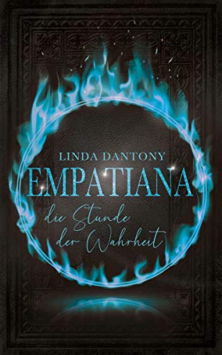 Empatiana: Die Stunde der Wahrheit (Empatiana-Trilogie 3)