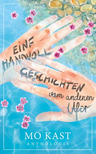 Eine Handvoll Geschichten: vom anderen Ufer