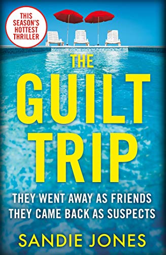 The Guilt Trip: A Twisting, Compulsive Psychological Thriller